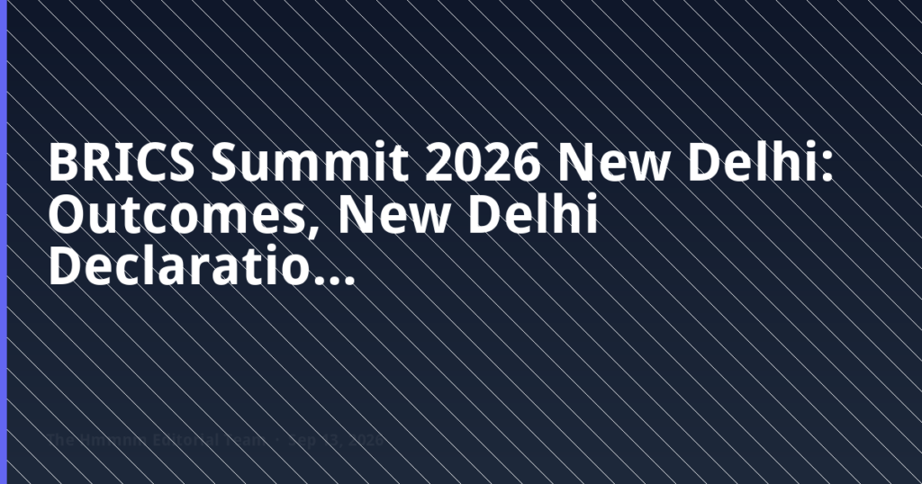 BRICS Summit 2026 New Delhi: Outcomes, New Delhi Declaration and Exam Points Explained