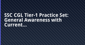 SSC CGL Tier-1 general awareness practice set — 25 questions with answer key