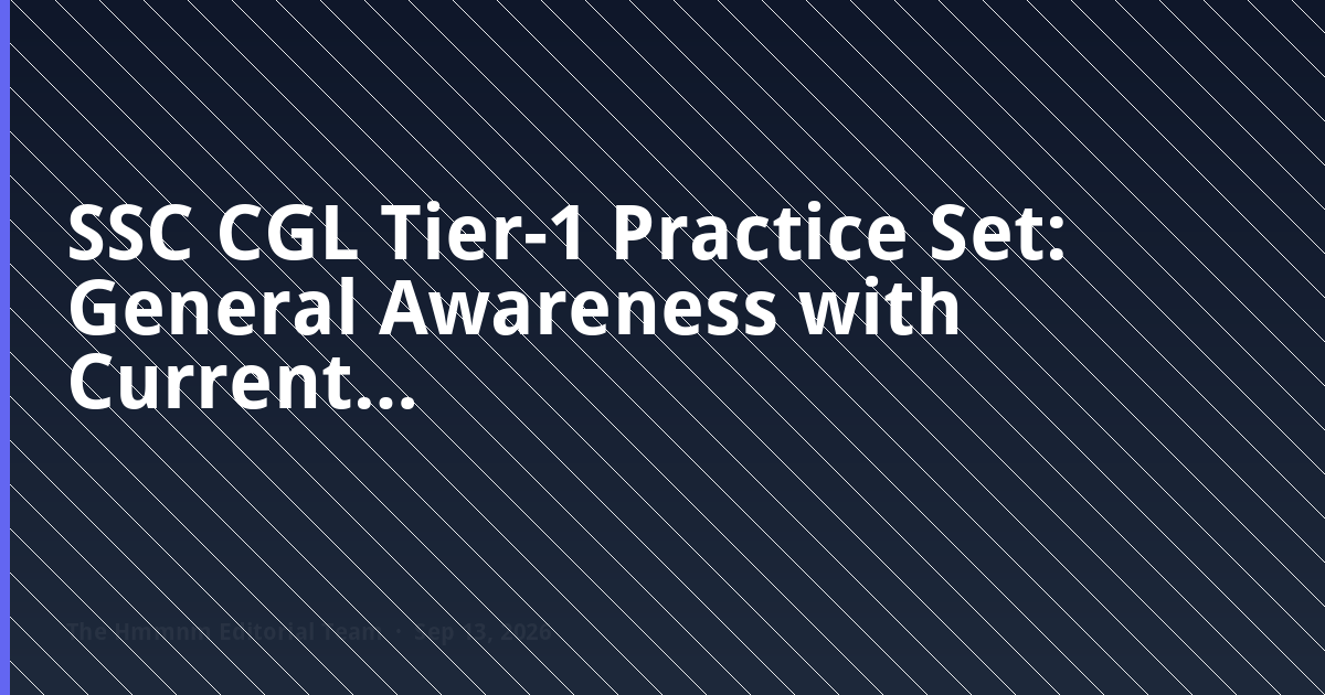 SSC CGL Tier-1 general awareness practice set — 25 questions with answer key
