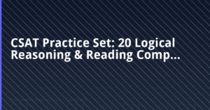 CSAT practice set — logical reasoning and reading comprehension with solutions