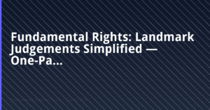Fundamental Rights landmark judgements simplified — one-page UPSC revision notes