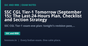 SSC CGL Tier-1 Tomorrow (September 15): The Last-24-Hours Plan, Checklist and Section Strategy