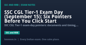 SSC CGL Tier-1 Exam Day (September 15): Six Pointers Before You Click Start