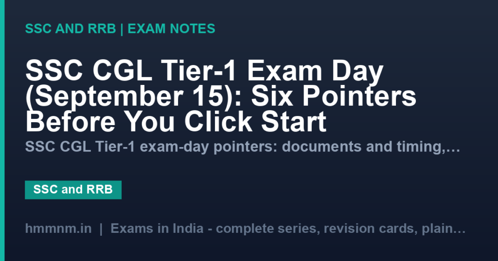 SSC CGL Tier-1 Exam Day (September 15): Six Pointers Before You Click Start