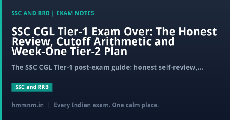SSC CGL Tier-1 Exam Over: The Honest Review, Cutoff Arithmetic and Week-One Tier-2 Plan