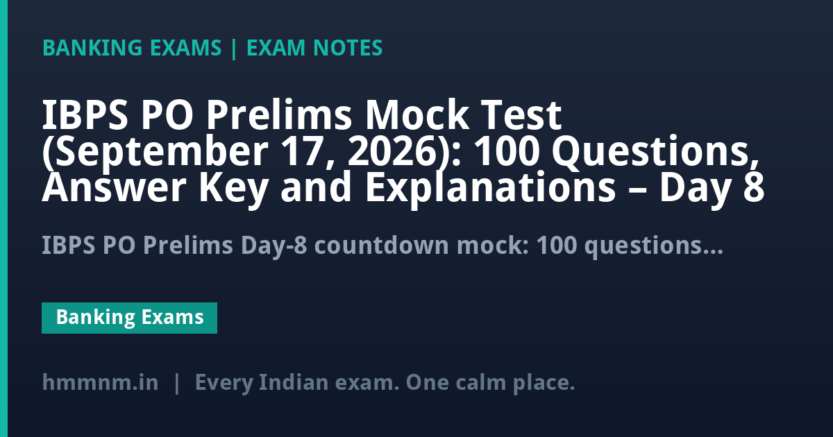 IBPS PO Prelims Mock Test (September 17, 2026): 100 Questions, Answer Key and Explanations – Day 8