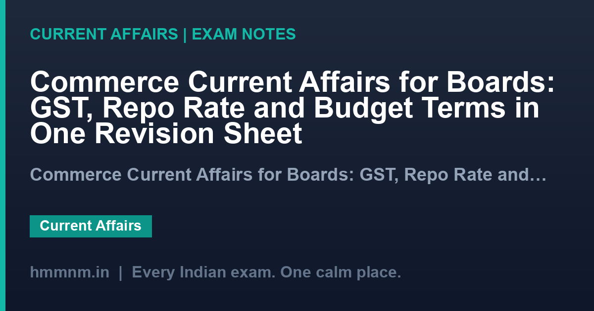 Commerce Current Affairs for Boards: GST, Repo Rate and Budget Terms in One Revision Sheet