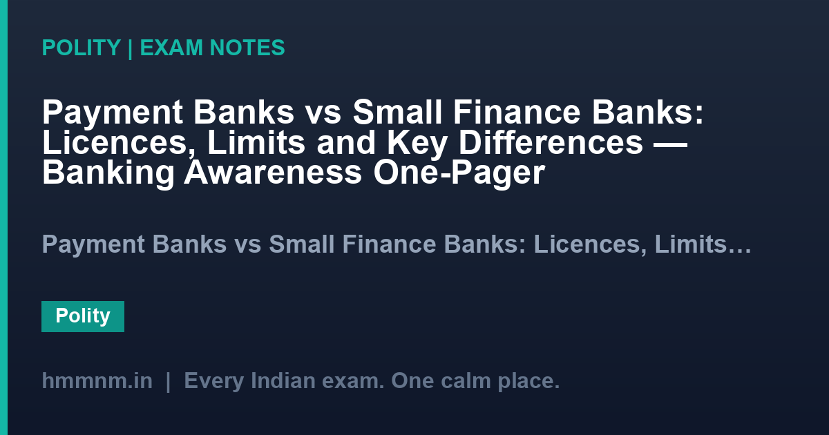 Payment Banks vs Small Finance Banks: Licences, Limits and Key Differences — Banking Awareness One-Pager
