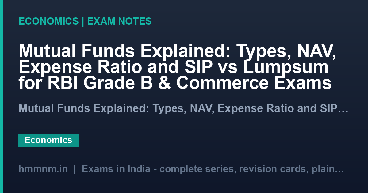 Mutual Funds Explained: Types, NAV, Expense Ratio and SIP vs Lumpsum for RBI Grade B & Commerce Exams