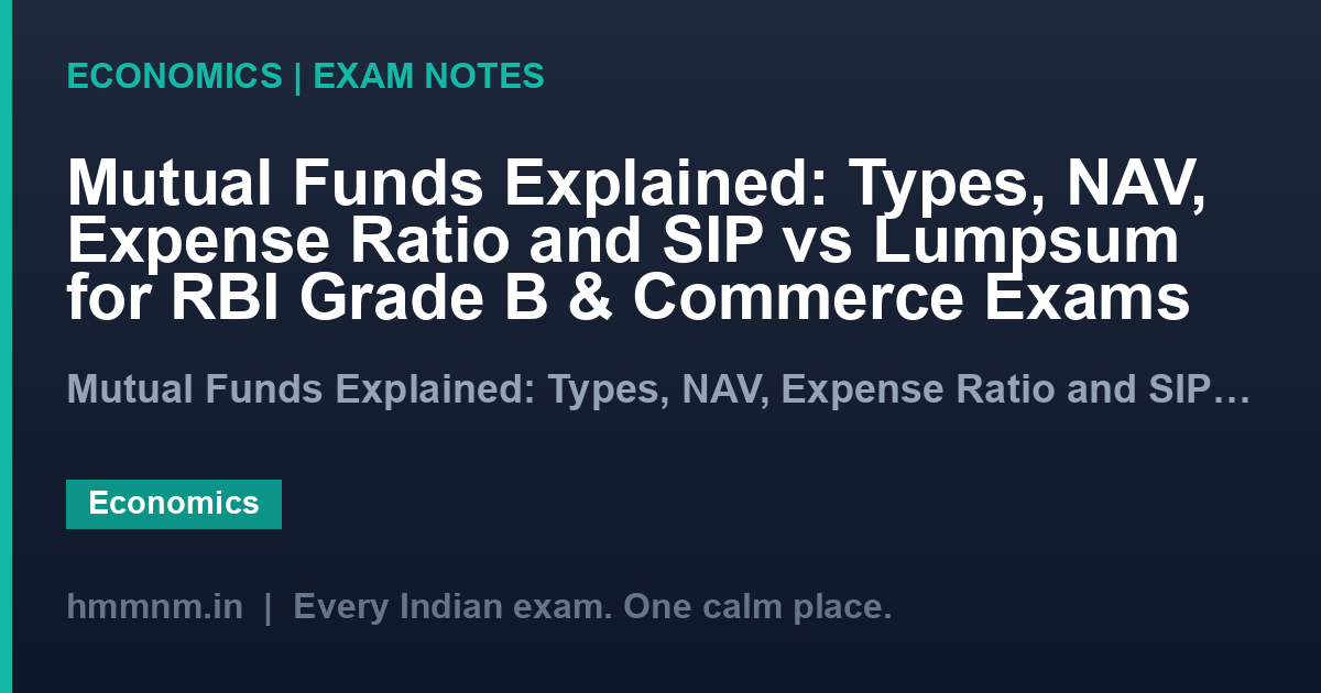 Mutual Funds Explained: Types, NAV, Expense Ratio and SIP vs Lumpsum for RBI Grade B & Commerce Exams