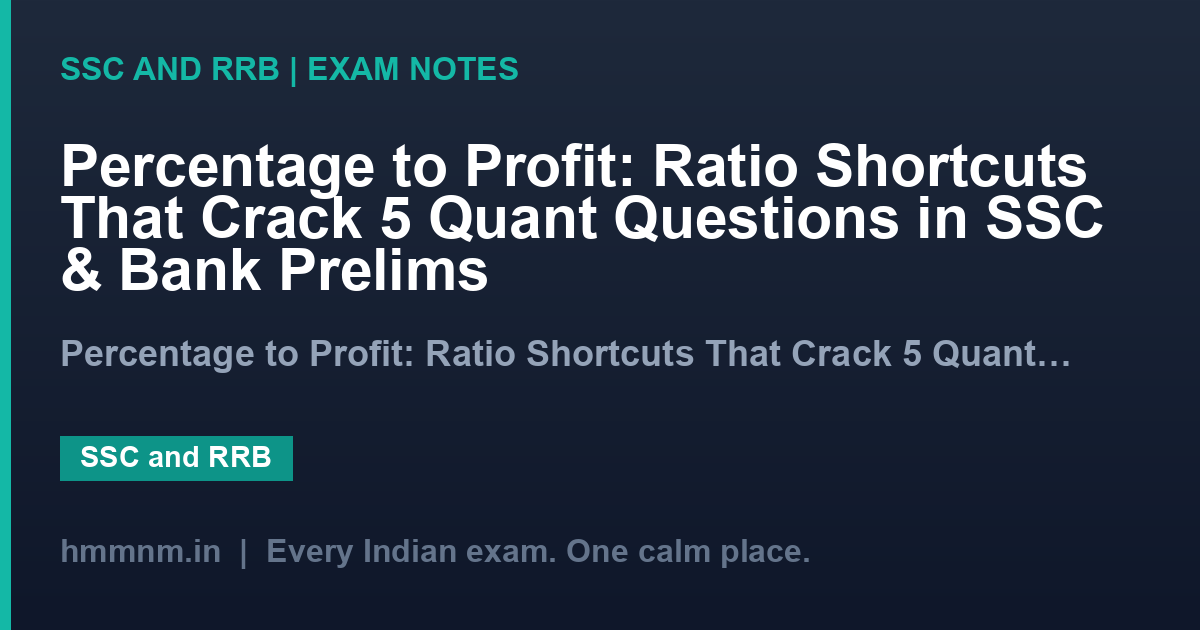 Percentage to Profit: Ratio Shortcuts That Crack 5 Quant Questions in SSC & Bank Prelims