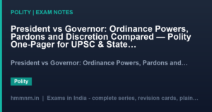 President vs Governor: Ordinance Powers, Pardons and Discretion Compared — Polity One-Pager for UPSC & State PSC
