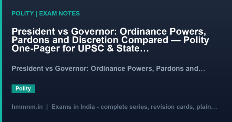 President vs Governor: Ordinance Powers, Pardons and Discretion Compared — Polity One-Pager for UPSC & State PSC