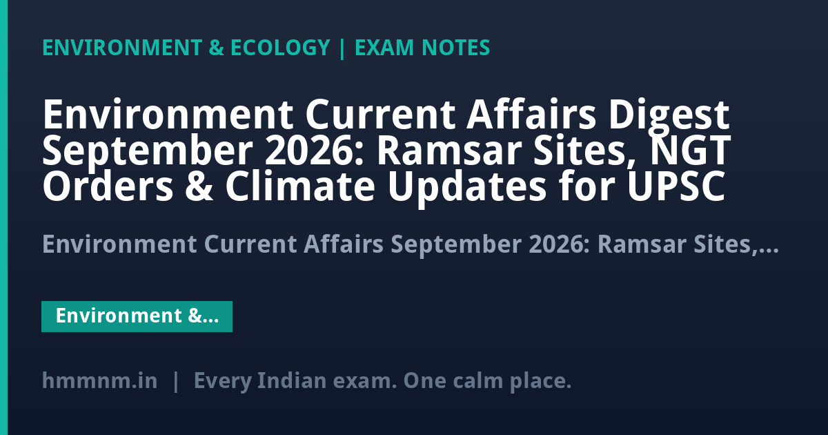 Environment Current Affairs Digest September 2026: Ramsar Sites, NGT Orders & Climate Updates for UPSC