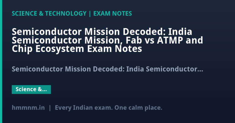 Semiconductor Mission Decoded: India Semiconductor Mission, Fab vs ATMP and Chip Ecosystem Exam Notes