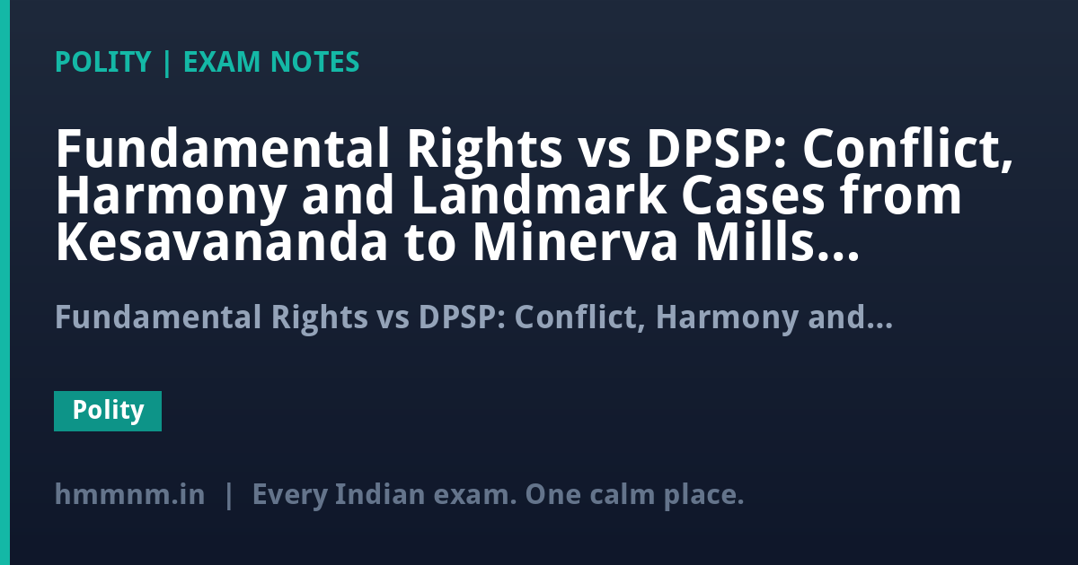 Fundamental Rights vs DPSP: Conflict, Harmony and Landmark Cases from Kesavananda to Minerva Mills (Comparison Table)