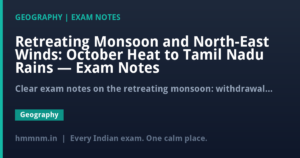 Retreating Monsoon and North-East Winds: October Heat to Tamil Nadu Rains — Exam Notes
