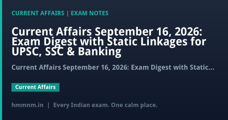 Current Affairs September 16, 2026: Exam Digest with Static Linkages for UPSC, SSC & Banking
