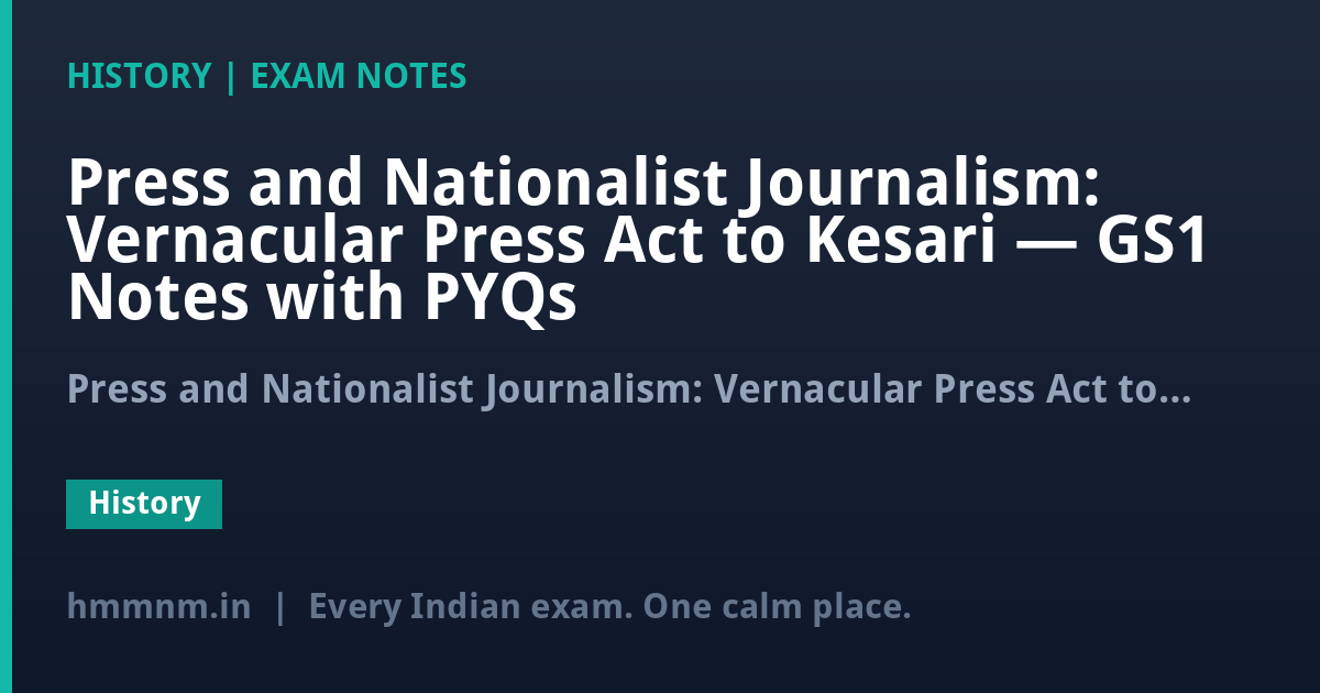 Press and Nationalist Journalism: Vernacular Press Act to Kesari — GS1 Notes with PYQs