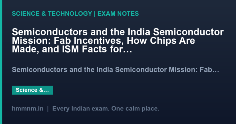 Semiconductors and the India Semiconductor Mission: Fab Incentives, How Chips Are Made, and ISM Facts for UPSC GS3