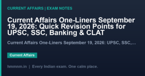 Current Affairs One-Liners September 19, 2026: Quick Revision Points for UPSC, SSC, Banking & CLAT
