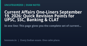 Current Affairs One-Liners September 19, 2026: Quick Revision Points for UPSC, SSC, Banking & CLAT