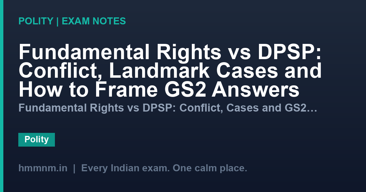 Fundamental Rights vs DPSP: Conflict, Landmark Cases and How to Frame GS2 Answers