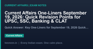Read more about the article Current Affairs One-Liners September 19, 2026: Quick Revision Points for UPSC, SSC, Banking & CLAT