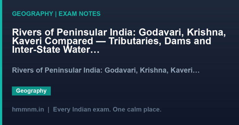 Rivers of Peninsular India: Godavari, Krishna, Kaveri Compared — Tributaries, Dams and Inter-State Water Disputes