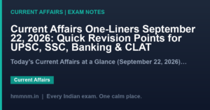 Read more about the article Current Affairs One-Liners September 22, 2026: Quick Revision Points for UPSC, SSC, Banking & CLAT