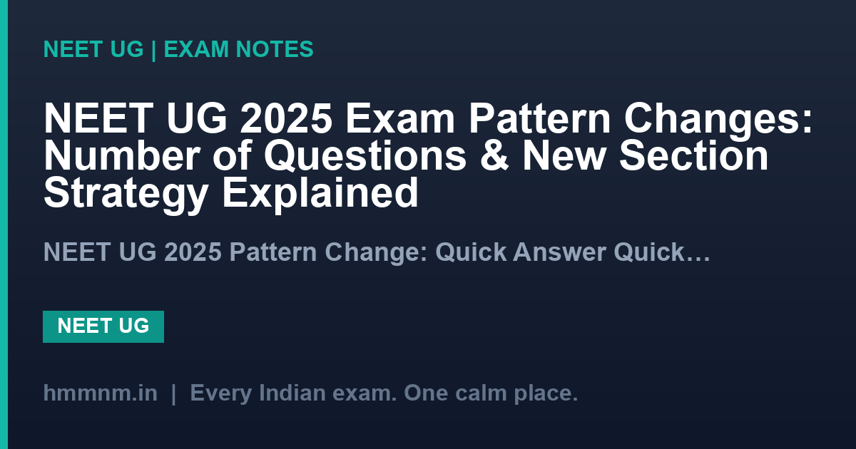 NEET UG 2025 Exam Pattern Changes: Number of Questions & New Section Strategy Explained
