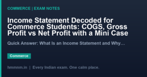 Income Statement Decoded for Commerce Students: COGS, Gross Profit vs Net Profit with a Mini Case