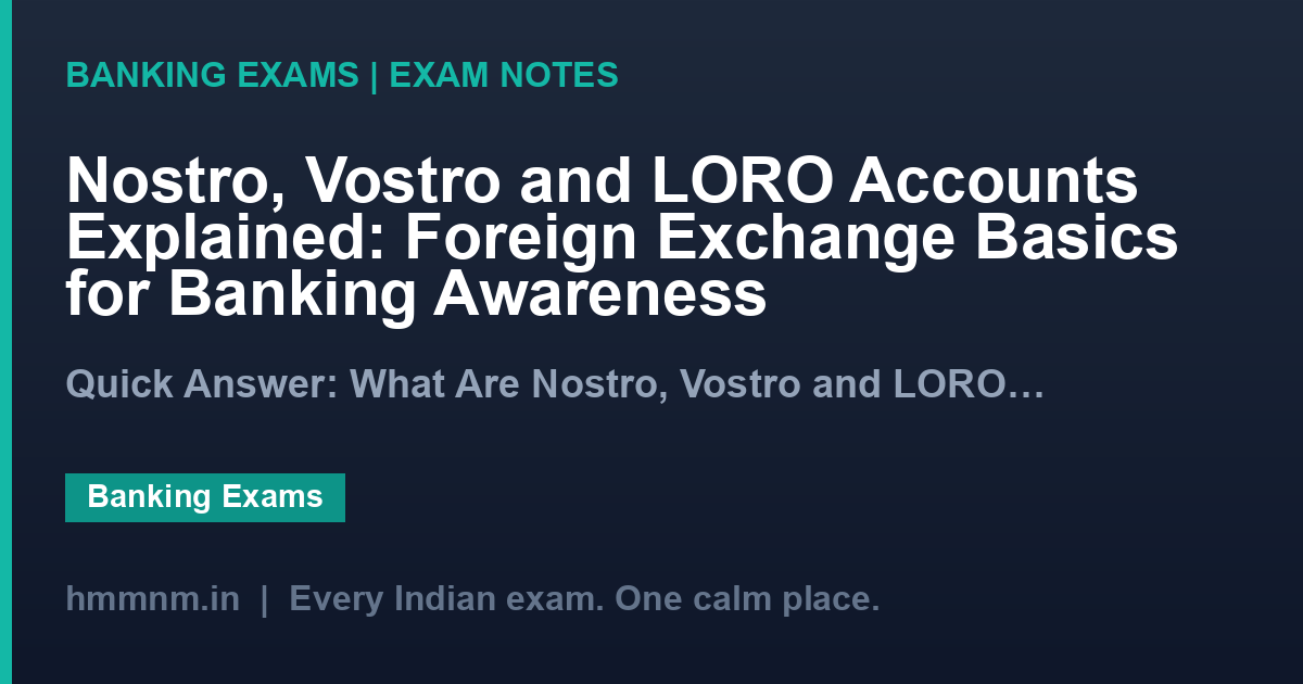 Nostro, Vostro and LORO Accounts Explained: Foreign Exchange Basics for Banking Awareness