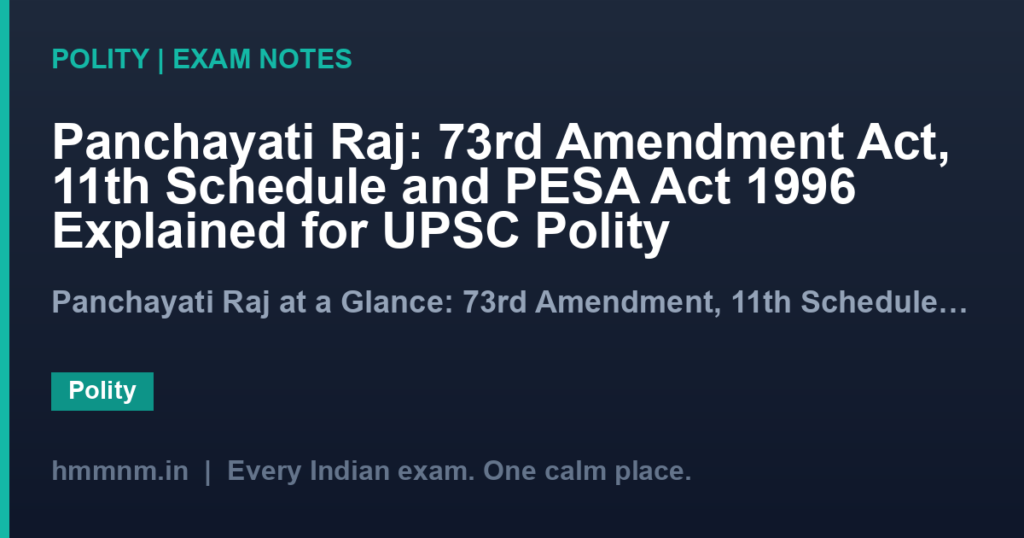 Panchayati Raj: 73rd Amendment Act, 11th Schedule and PESA Act 1996 Explained for UPSC Polity