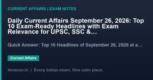 Read more about the article Daily Current Affairs September 26, 2026: Top 10 Exam-Ready Headlines with Exam Relevance for UPSC, SSC & Banking
