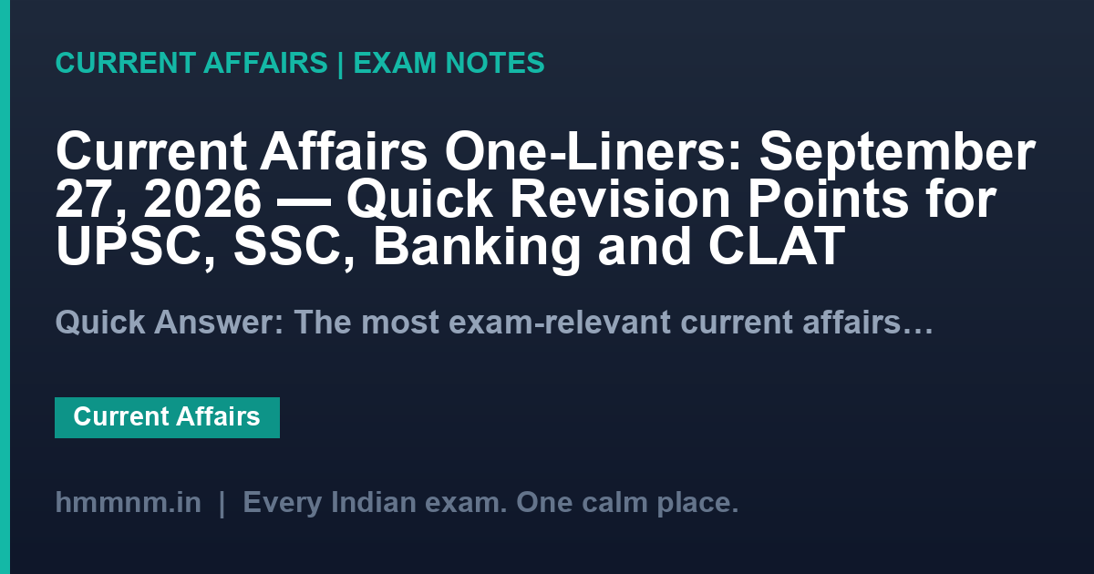 Current Affairs One-Liners: September 27, 2026 — Quick Revision Points for UPSC, SSC, Banking and CLAT
