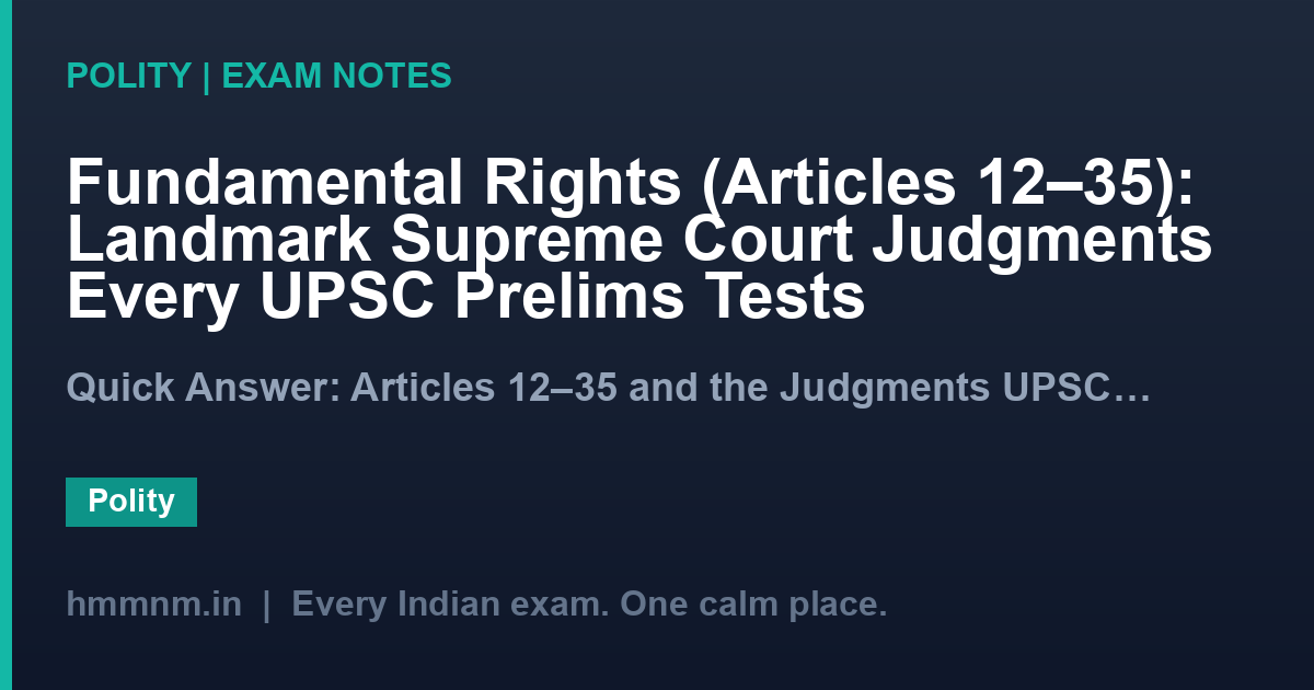 Fundamental Rights (Articles 12–35): Landmark Supreme Court Judgments Every UPSC Prelims Tests