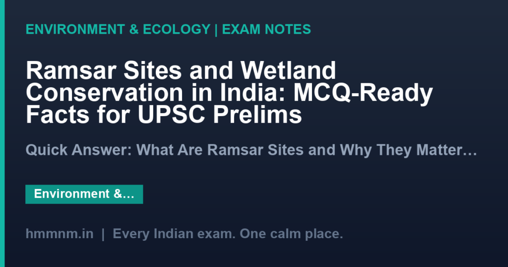 Ramsar Sites and Wetland Conservation in India: MCQ-Ready Facts for UPSC Prelims