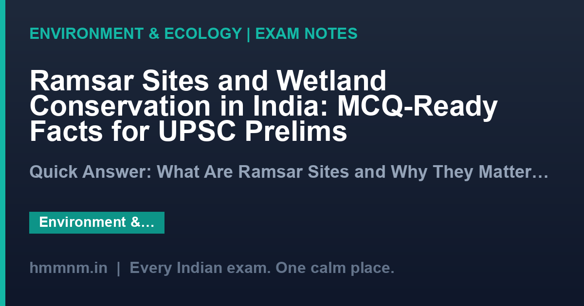 Ramsar Sites and Wetland Conservation in India: MCQ-Ready Facts for UPSC Prelims
