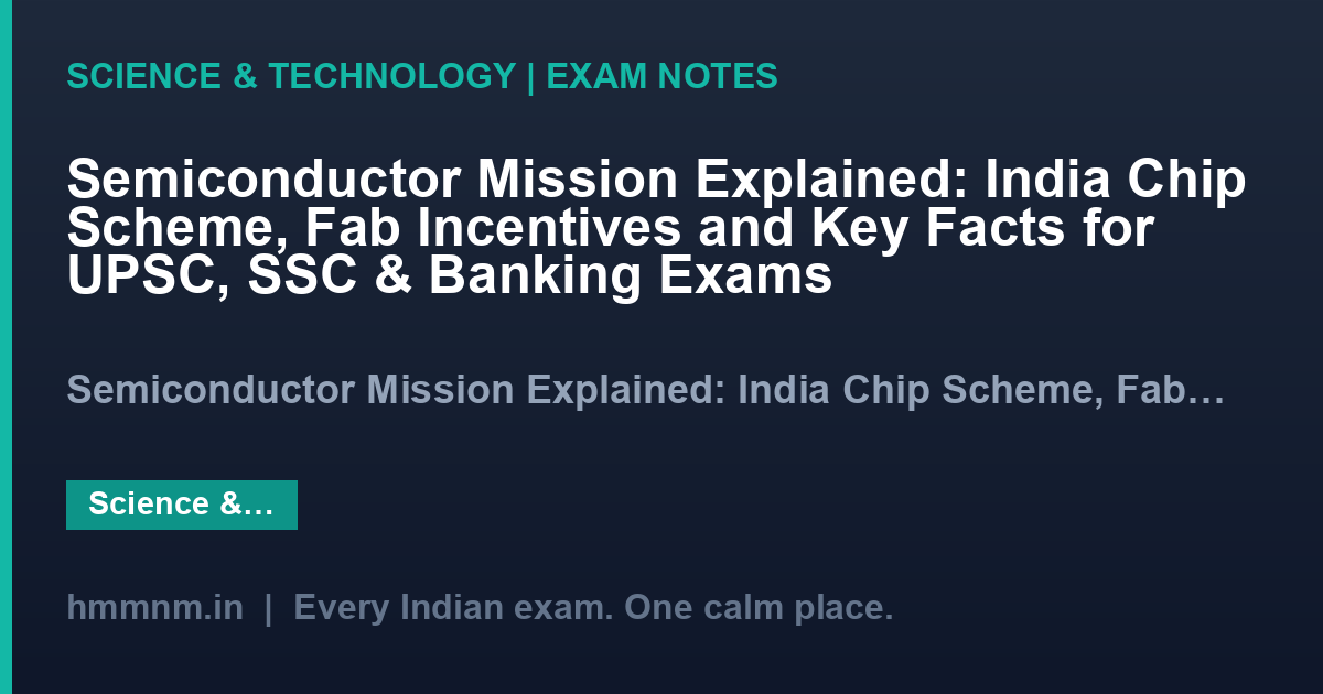 Semiconductor Mission Explained: India Chip Scheme, Fab Incentives and Key Facts for UPSC, SSC & Banking Exams