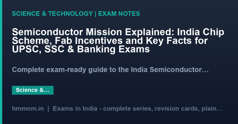 Semiconductor Mission Explained: India Chip Scheme, Fab Incentives and Key Facts for UPSC, SSC & Banking Exams