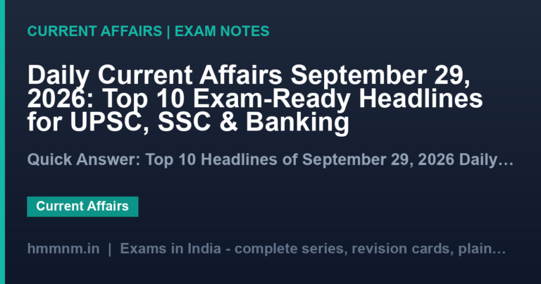 Daily Current Affairs September 29, 2026: Top 10 Exam-Ready Headlines for UPSC, SSC & Banking