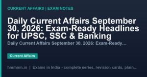 Daily Current Affairs September 30, 2026: Exam-Ready Headlines for UPSC, SSC & Banking