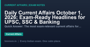 Read more about the article Daily Current Affairs October 1, 2026: Exam-Ready Headlines for UPSC, SSC & Banking
