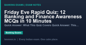 Friday Eve Rapid Quiz: 12 Banking and Finance Awareness MCQs in 10 Minutes