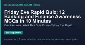 Friday Eve Rapid Quiz: 12 Banking and Finance Awareness MCQs in 10 Minutes