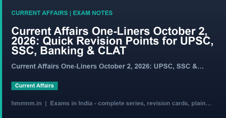 Current Affairs One-Liners October 2, 2026: Quick Revision Points for UPSC, SSC, Banking & CLAT