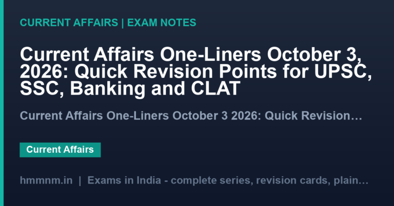 Current Affairs One-Liners October 3, 2026: Quick Revision Points for UPSC, SSC, Banking and CLAT