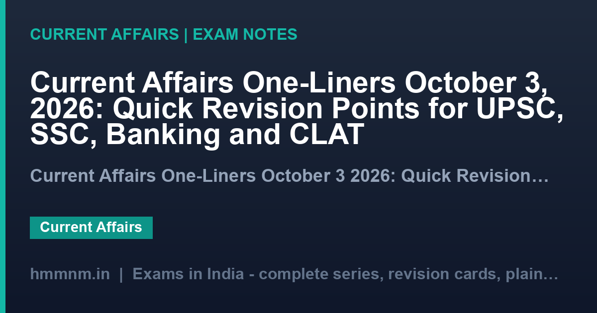 Current Affairs One-Liners October 3, 2026: Quick Revision Points for UPSC, SSC, Banking and CLAT