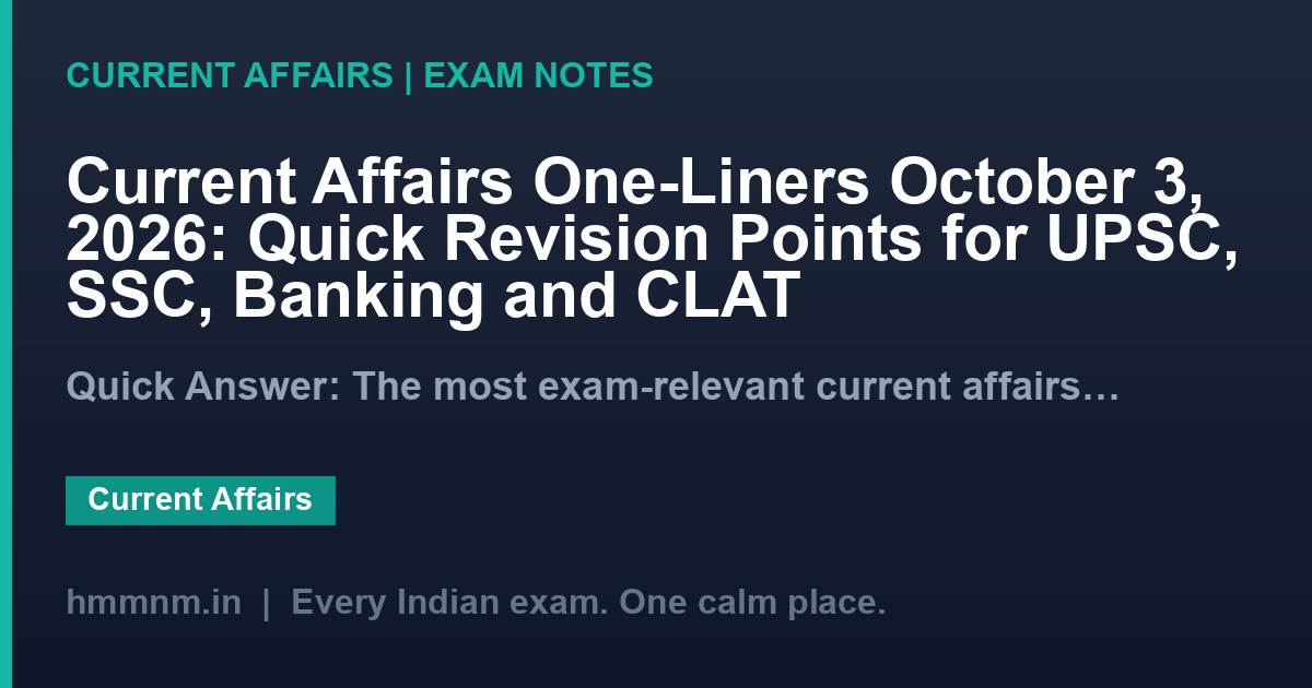 Current Affairs One-Liners October 3, 2026: Quick Revision Points for UPSC, SSC, Banking and CLAT